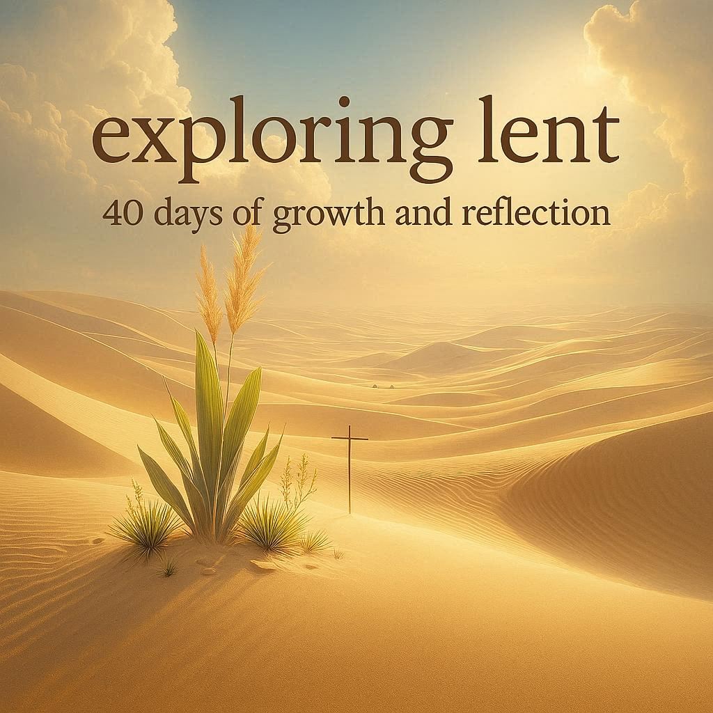 Exploring Lent: 40 Days of Growth and Reflection