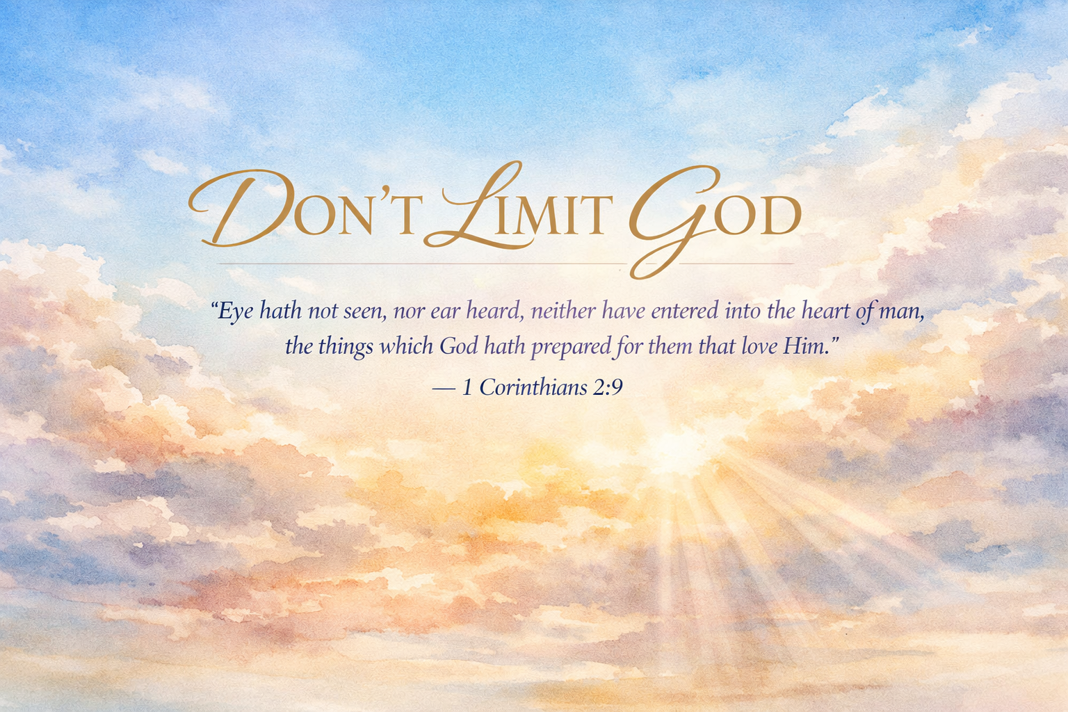 Don't Limit God with quote from 1 Corinthians 2:9 about God's prepared things for those who love Him, set against a sky with clouds and sun rays